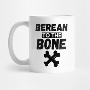 Berean to the Bone Mug